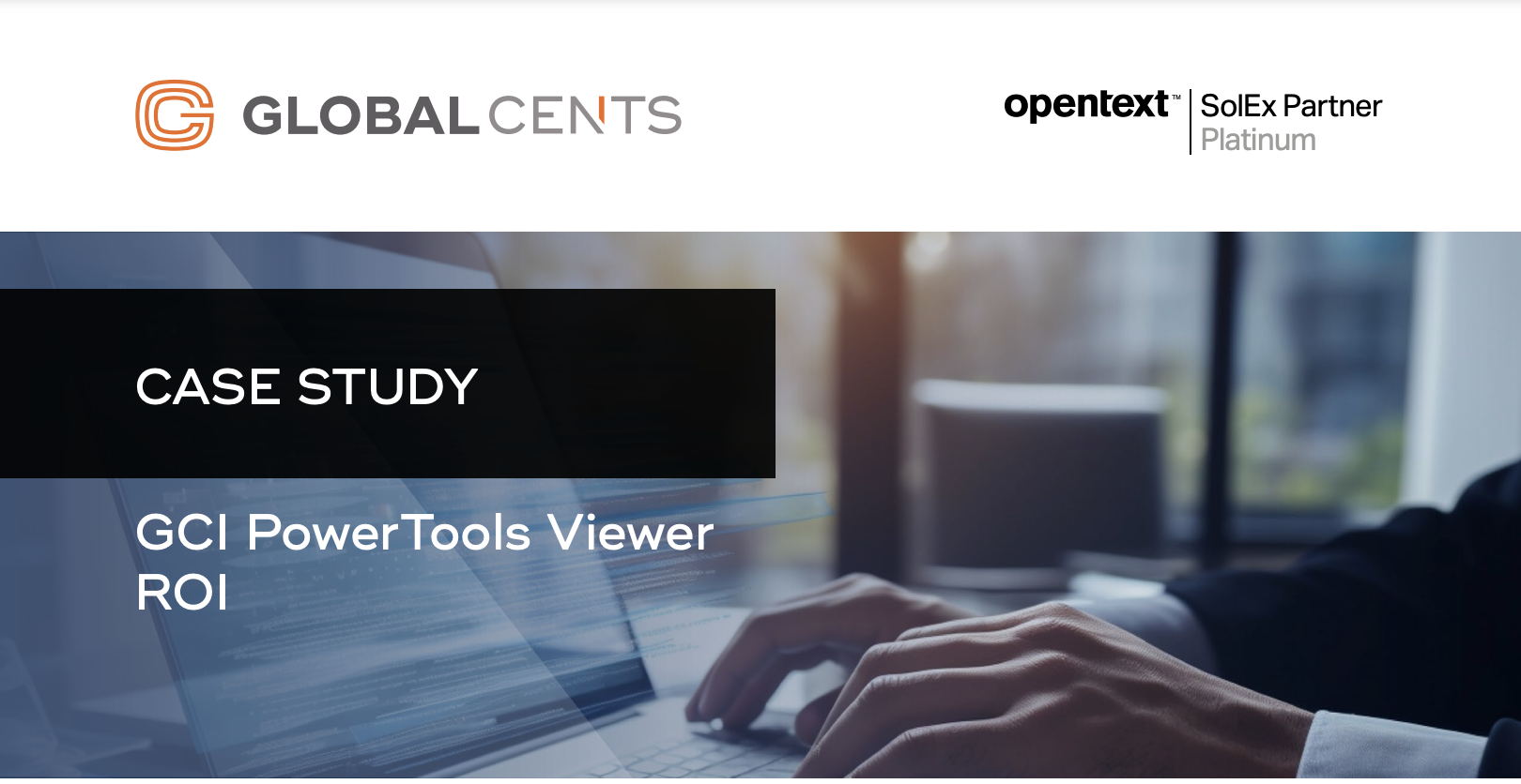 GCI PowerTools Viewer ROI Case Study